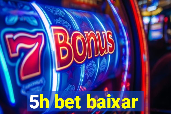 5h bet baixar